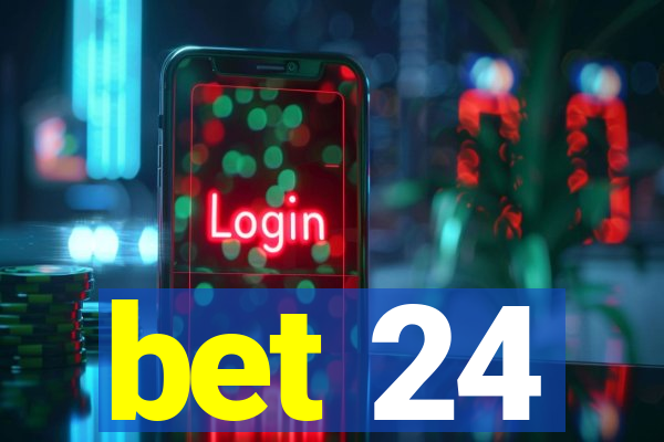 bet 24