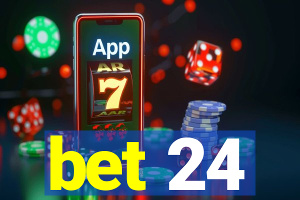 bet 24