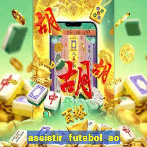 assistir futebol ao vivo multimarcas