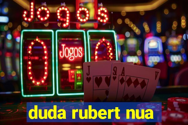 duda rubert nua