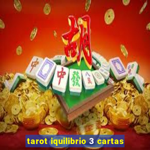 tarot iquilibrio 3 cartas