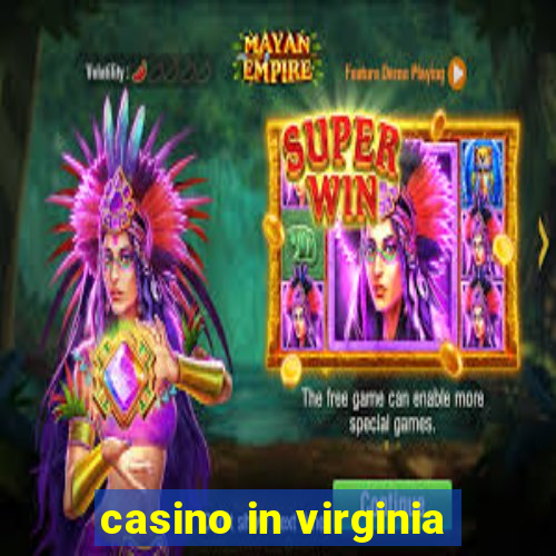 casino in virginia