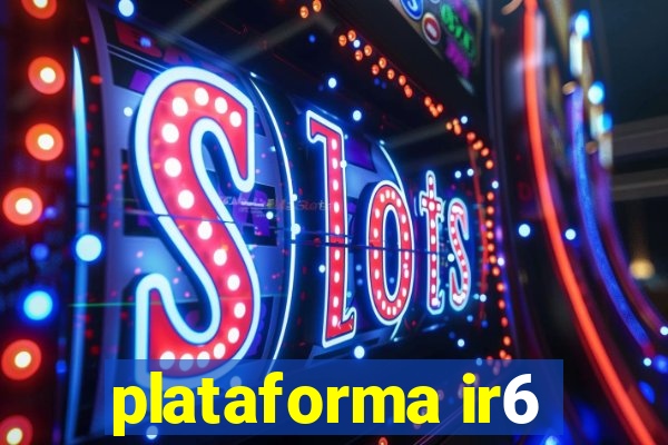 plataforma ir6