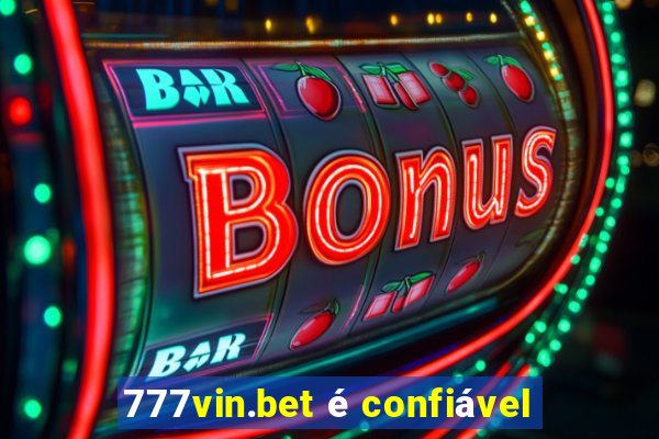 777vin.bet é confiável