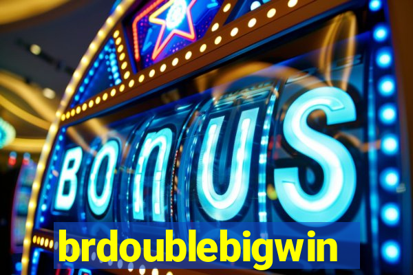 brdoublebigwin