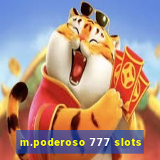 m.poderoso 777 slots