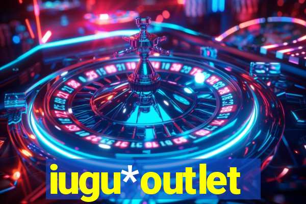 iugu*outlet