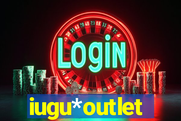 iugu*outlet