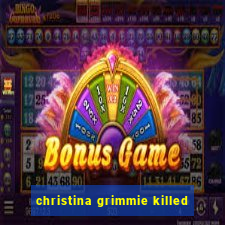 christina grimmie killed