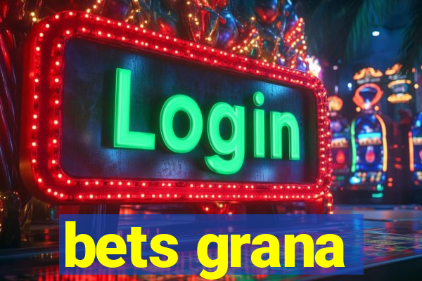 bets grana