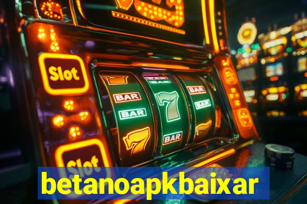 betanoapkbaixar