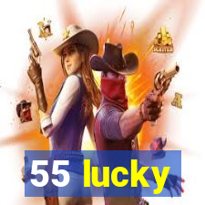 55 lucky