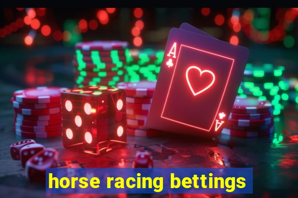 horse racing bettings