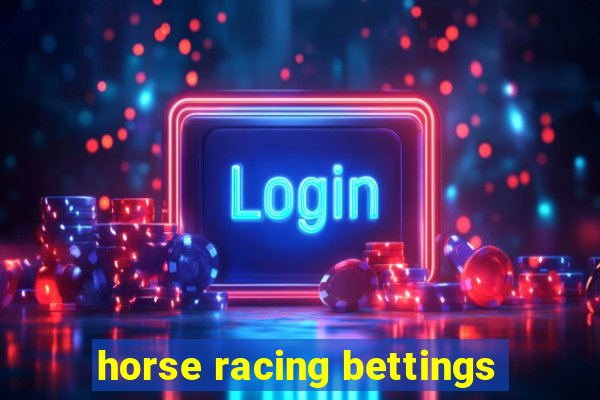 horse racing bettings