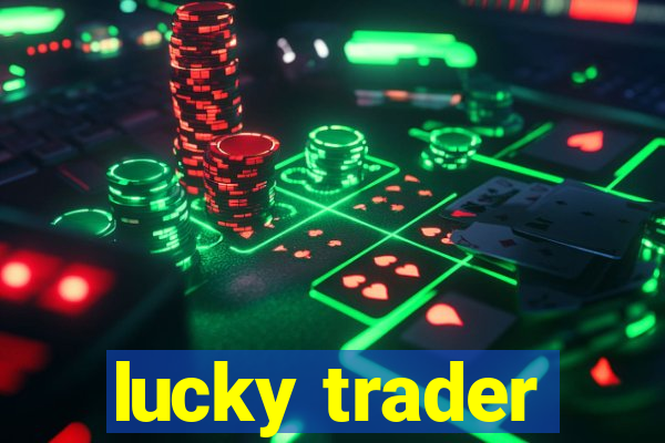 lucky trader