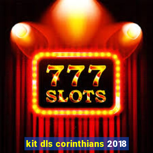 kit dls corinthians 2018