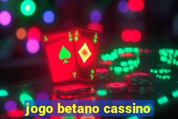 jogo betano cassino