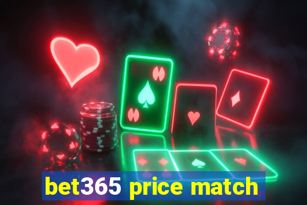 bet365 price match