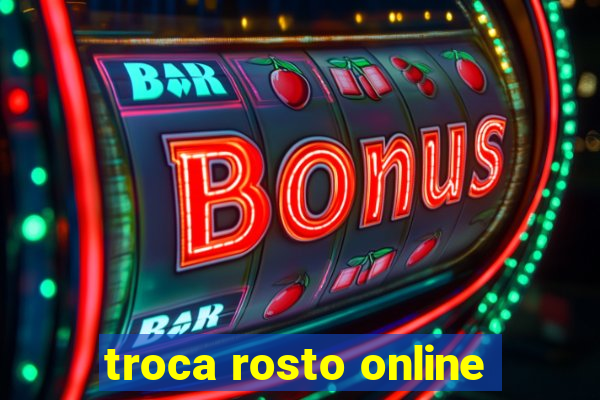 troca rosto online