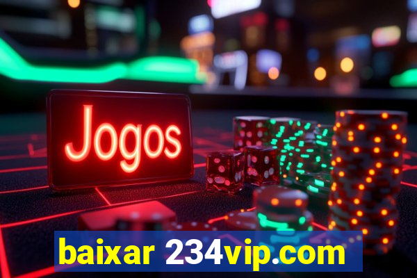 baixar 234vip.com