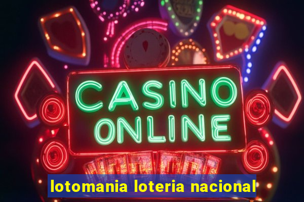 lotomania loteria nacional