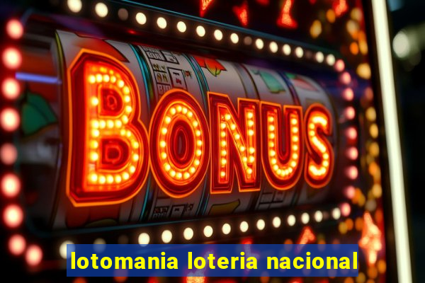 lotomania loteria nacional