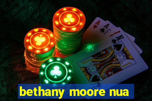 bethany moore nua