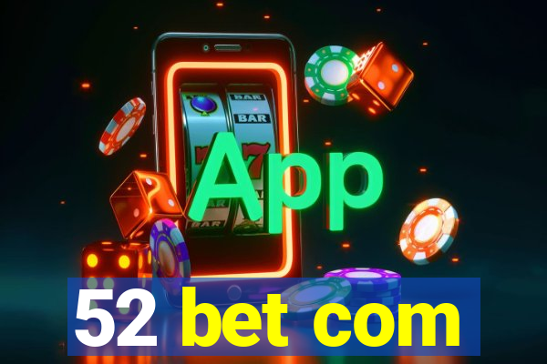 52 bet com