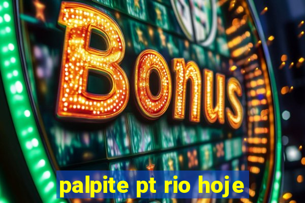 palpite pt rio hoje