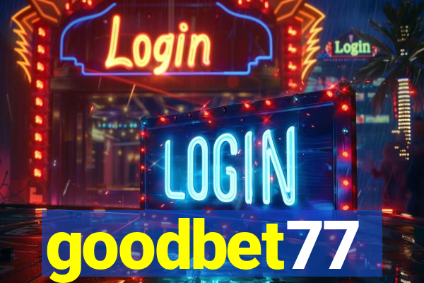 goodbet77