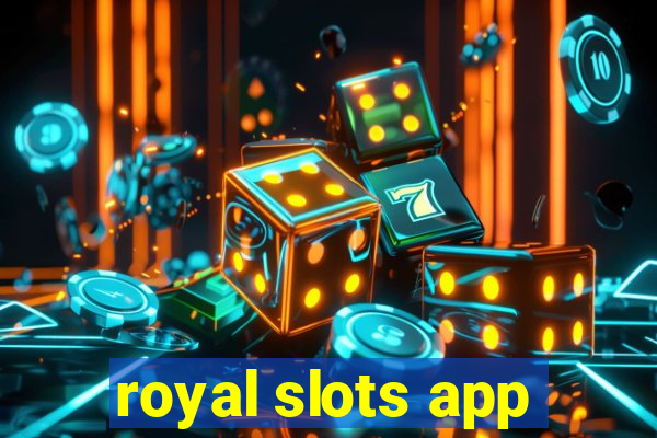 royal slots app