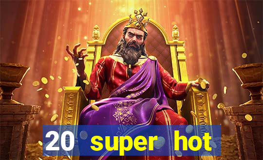 20 super hot casino game