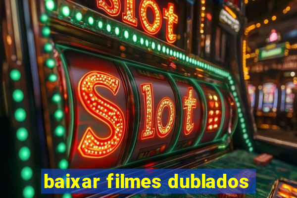 baixar filmes dublados