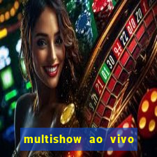 multishow ao vivo online gratis