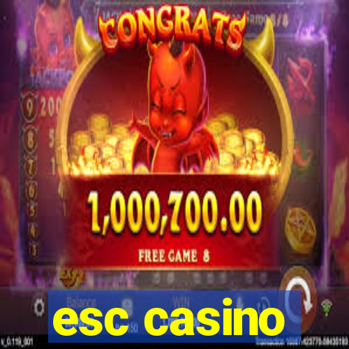 esc casino