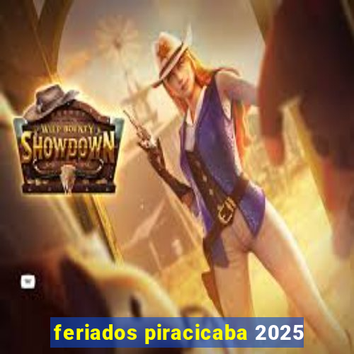 feriados piracicaba 2025