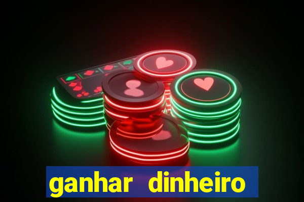 ganhar dinheiro jogando sem deposito