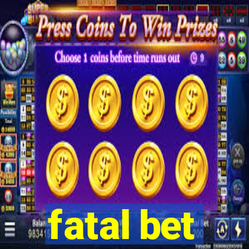 fatal bet