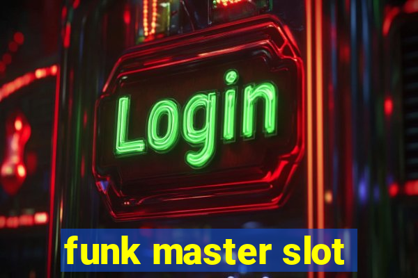 funk master slot