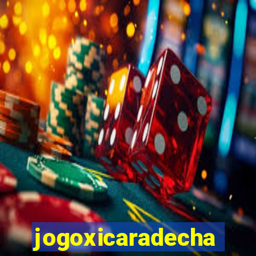 jogoxicaradecha