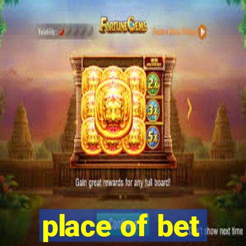 place of bet