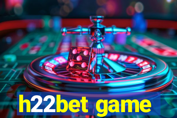 h22bet game