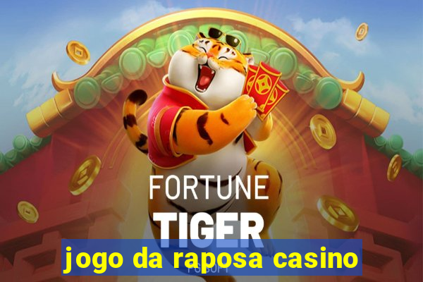 jogo da raposa casino