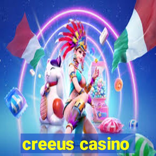 creeus casino