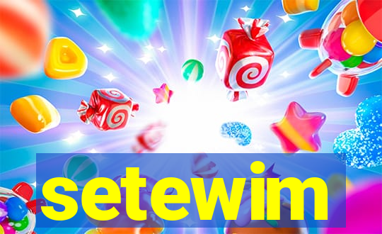 setewim