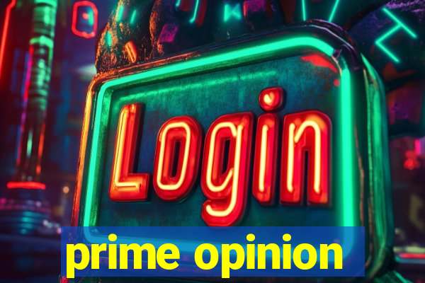 prime opinion