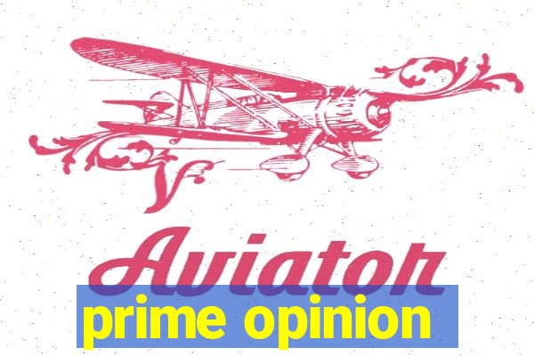 prime opinion