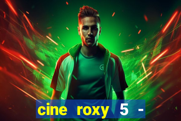 cine roxy 5 - santos santos - sp