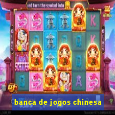 banca de jogos chinesa