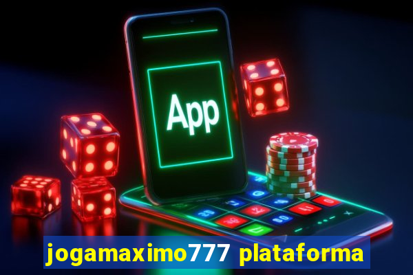 jogamaximo777 plataforma